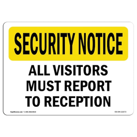Signmission OSHA Security Sign, 7" Height, 10" Width, Aluminum, Visitors Must Report To Reception, Landscape OS-SN-A-710-L-11673